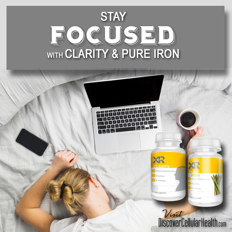 Stay Focused with natural whole food, plant based supplements Clarity & Pure Iron. Shop DiscoverCellularHealth.com