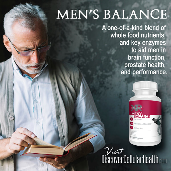 Men's Balance - whole food plant based supplements - a one-of-a-kind blend of key enzymes to aid men in brain function, prostate health and performance. Shop DiscoverCellularHealth.com